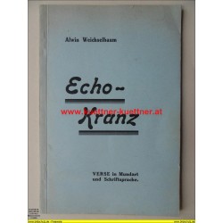 "Echo-Kranz" Verse in Mundart und Schriftsprache - 1934 (Alwin Weichselbaum)