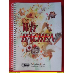 Thea Kochbuch Nr. 12 - Grundbackbuch - Wir backen (1994)