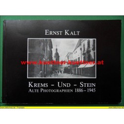 Krems - und - Stein Alte Photographien 1886 - 1945 von Ernst Kalt (1984)