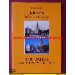 Krems einst und jetzt - 1000 Jahre Stadtentwicklung von Ernst Kalt (1995)