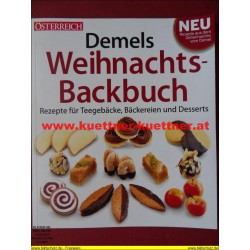 Demels Weihnachts Backbuch - Neue Rezepte für Teegebäcke, Bäckereien und Desserts